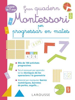 GRAN QUADERN MONTESSORI PER PROGRESSAR EN MATES. A PARTIR DE 7 AN