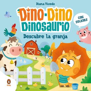 DINO-DINO DINOSAURIO DESCUBRE LA GRANJA