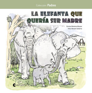 LA ELEFANTA QUE QUERÍA SER MADRE