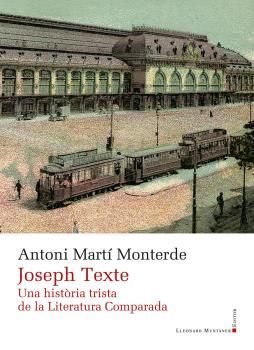 JOSEPH TEXTE. UNA HISTÒRIA TRISTA DE LA LITERATURA COMPARADA