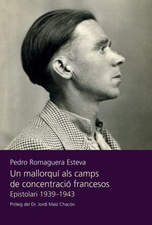 MALLORQUI ALS CAMPS DE CONCENTRACIO FRANCESOS EPISTOLARI 1939-1943
