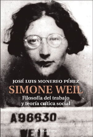 SIMONE WEIL: FILOSOFÍA DEL TRABAJO Y TEORÍA CRÍTICA SOCIAL