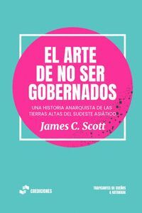 ARTE DE NO SER GOBERNADOS, EL