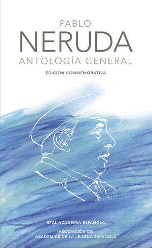 ANTOLOGIA GENERAL PABLO NERUDA