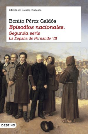 EPISODIOS NACIONALES II. LA ESPAÑA DE FERNANDO VII