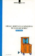 DÍDAC, BERTA I LA MÀQUINA DE LLIGAR BOIRA