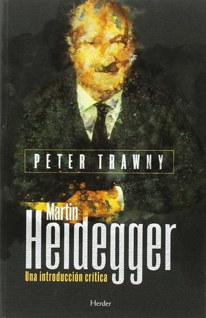 MARTIN HEIDEGGER. UNA INTRODUCCION CRITICA