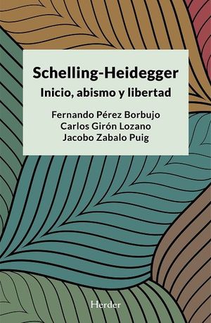 SCHELLING- HEIDEGGER: ABISMO, INICIO Y LIBERTAD