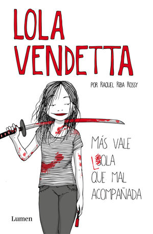 LOLA VENDETTA. MAS VALE LOLA QUE MAL