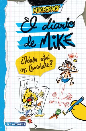 EL DIARIO DE MIKE 1. ¿DÓNDE ESTÁ MI CHOCOLATE?