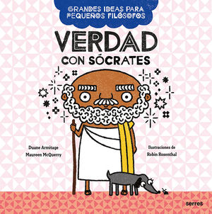 VERDAD CON SÓCRATES (GRANDES IDEAS PARA PEQUEÑOS FILÓSOFOS)