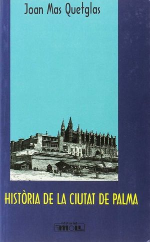 HISTÒRIA DE LA CIUTAT DE PALMA