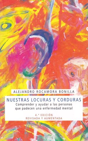 NUESTRAS LOCURAS Y CORDURAS. COMPRENDER Y AYUDAR A