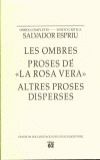 LES OMBRES / PROSES DE 'LA ROSA VERA' / ALTRES PROSES DISPERSES