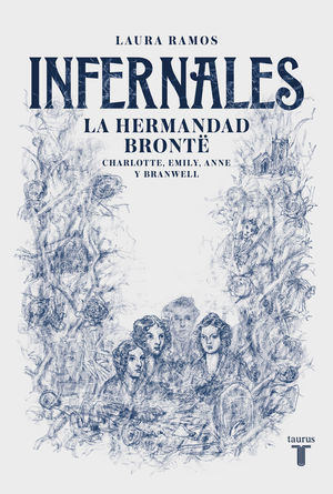 Résultat de recherche d'images pour Infernales. La hermandad Brontë. Laura Ramos. Taurus, 2019. 416 páginas. 20,90 euros