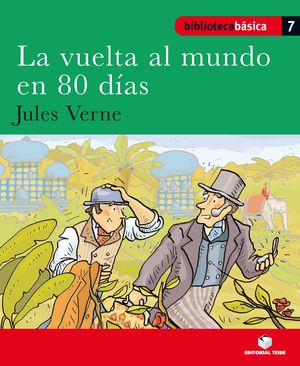 BIBLIOTECA BÁSICA 07 - LA VUELTA AL MUNDO EN 80 DÍAS -JULES VERNE-