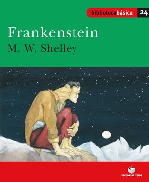 BILIOTECA BÁSICA 024 - FRANKENSTEIN -M.W. SHELLEY-