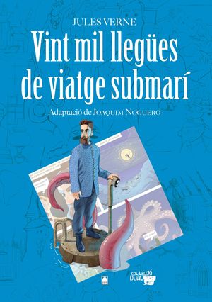 COL·LECCIÓ DUAL 09. VINT MIL LLEGÜES DE VIATGE SUBMARÍ -JULES VERNE-