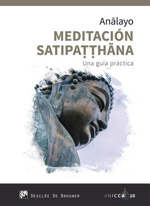 MEDITACIÓN SATIPATTHANA. UNA GUÍA PRÁCTICA