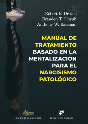 MANUAL DE TRATAMIENTO BASADO EN LA MENTALIZACIÓN PARA EL NARCISIMO PATOLÓGICO