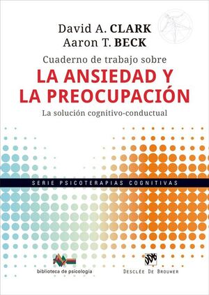 CUADERNO DE TRABAJO SOBRE LA ANSIEDAD Y LA PREOCUPACION