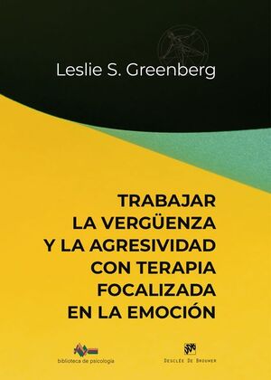 TRABAJAR LA VERGUENZA Y LA AGRESIVIDAD CON TERAPIA FOCALIZADA EN LA EMOCIÓN