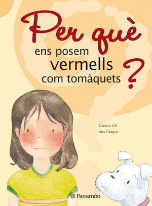 PER QUE ENS POSEM VERMELLS COM TOMAQUETS