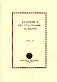 THE AESTHETICS OF LEROI JONES / AMIRI BARAKA: THE REBEL POET