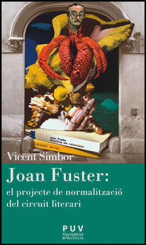 JOAN FUSTER: EL PROJECTE DE NORMALITZACIÓ DEL CIRCUIT LITERARI