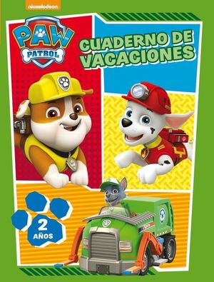 PAW PATROL. CUADERNO DE VACACIONES. 2 AÑ