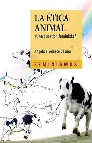 LA ÉTICA ANIMAL . ¿UNA CUESTIÓN FEMINISTA?