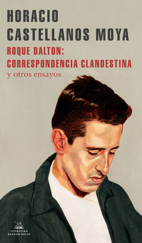 ROQUE DALTON: CORRESPONDENCIA CLANDESTINA