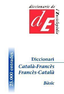 DICCIONARI CATALÀ-FRANCÈS / FRANCÈS-CATALÀ, BÀSIC