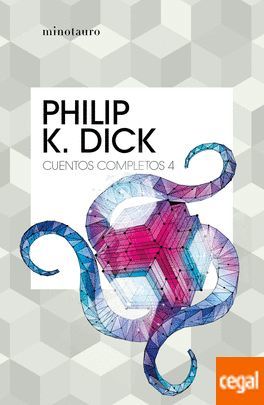 CUENTOS COMPLETOS IV (PHILIP K. DICK )