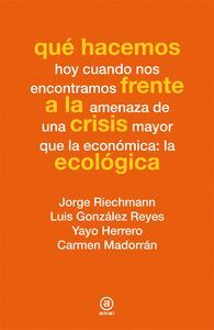 QUE HACEMOS FRENTE A LA CRISIS ECOLOGICA