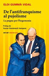 DE L'ANTIFRANQUISME AL PUJOLISME
