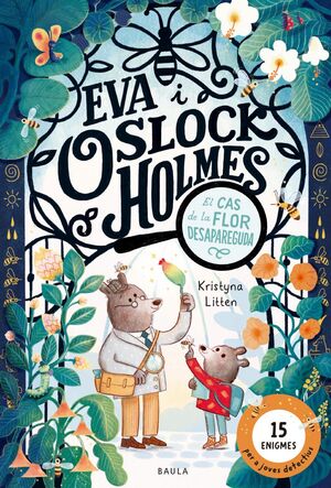 EVA I OSLOCK HOLMES. EL CAS DE LA FLOR DESAPAREGUDA