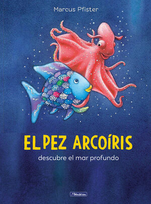 PEZ ARCOIRIS DESCUBRE EL MAR PROFUNDO