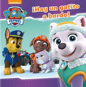 PAW PATROL.¡HAY UN GATITO A BORDO!