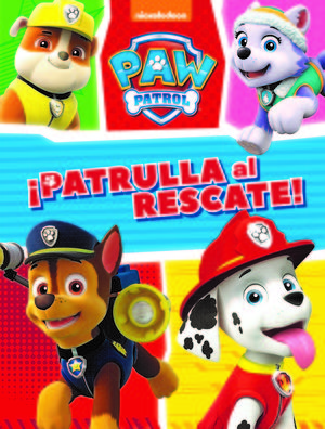 PAW PATROL. MISION CANINA: ¡PATRULLA AL