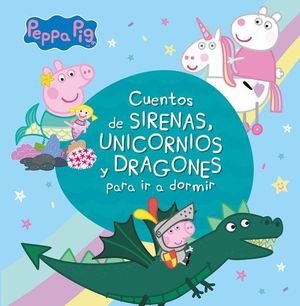 CUENTOS DE SIRENAS, UNICORNIOS Y DRAGONES PARA IR A DORMIR