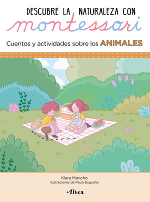 DESCUBRE LA NATURALEZA CON MONTESSORI. CUENTOS Y ACTIVIDADES SOBR