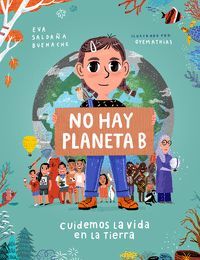 NO HAY PLANETA B. CUIDEMOS LA VIDA EN LA