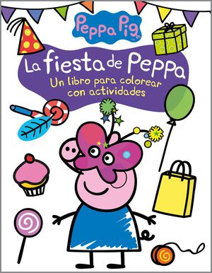 LA FIESTA DE PEPPA (ACTIVIDADES PARA COLOREAR)