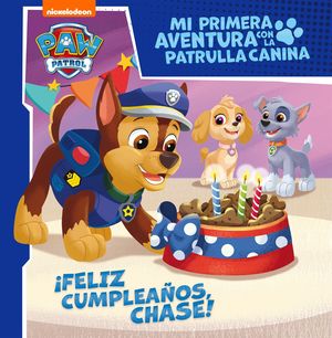 ¡FELIZ CUMPLEAÑOS, CHASE! (MI PRIMERA AVENTURA CON LA PATRULLA CA