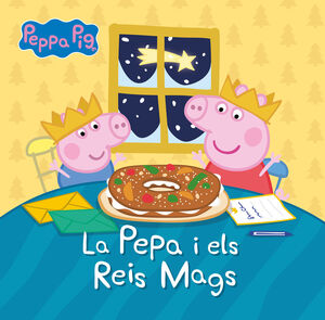 PEPPA PIG. UN CONTE - LA PORQUETA PEPA I ELS REIS MAGS
