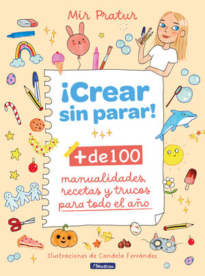 CREAR SIN PARAR. + DE 100 MANUALIDADES