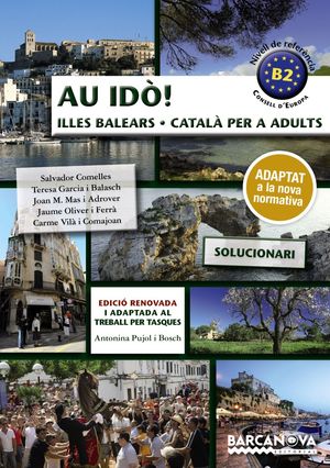 AU IDÒ! SOLUCIONARI CATALÀ PER A ADULTS. NIVELL B2. ILLES BALEARS