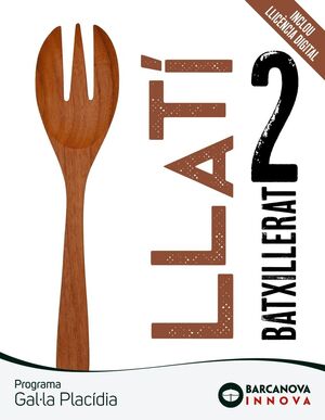 GAL·LA PLACÍDIA 2 BATXILLERAT. LLATÍ