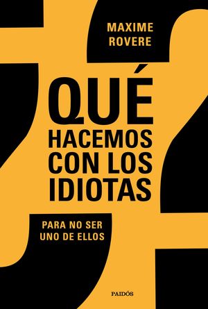 ¿QUÉ HACEMOS CON LOS IDIOTAS